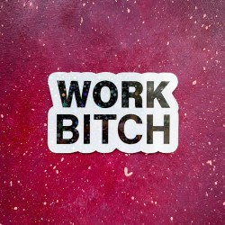 KINKY STICKER - WORK BITCH